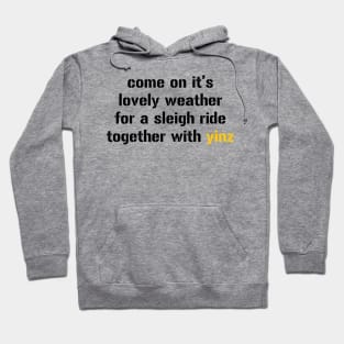 sleigh ride together with yinz Hoodie